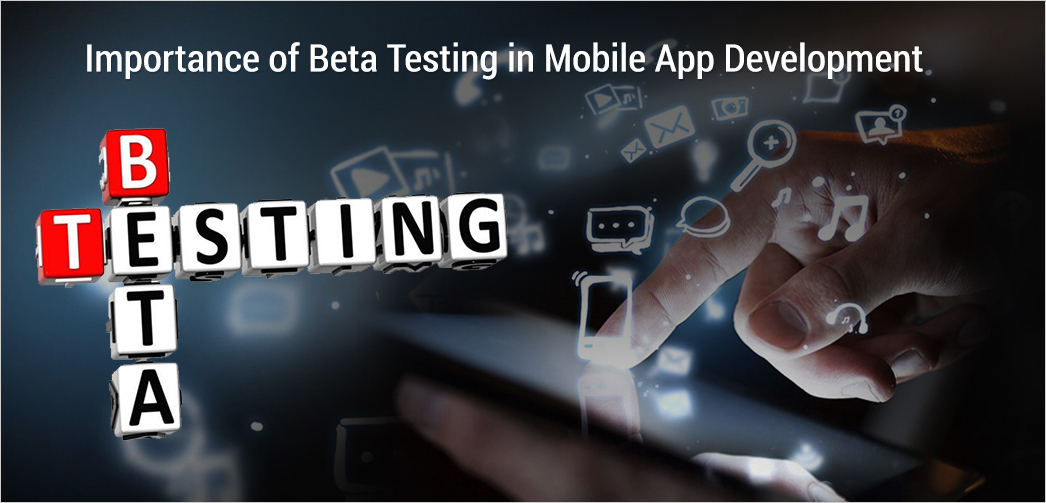 Importance of Beta Testing in Mobile App Development