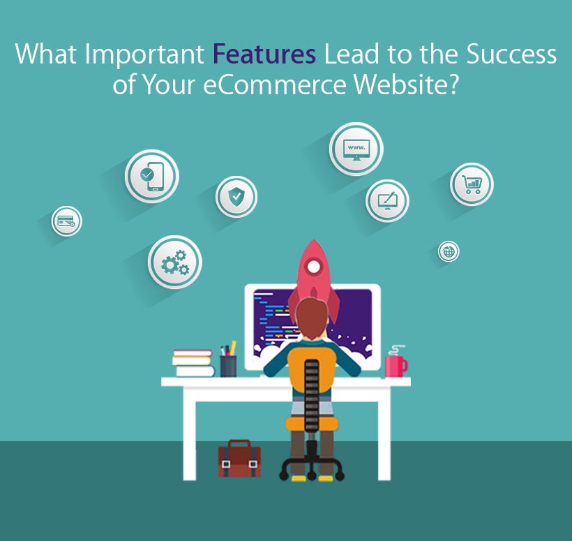 What Important Features Lead to the Success of Your eCommerce Website?