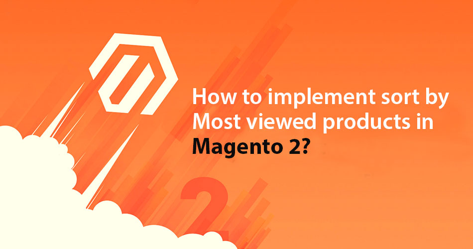 How to Implement sort by most viewed products in magento 2