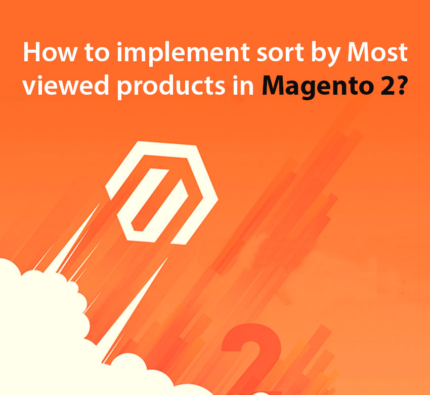 How to implement sort by “Most viewed” products in Magento 2?