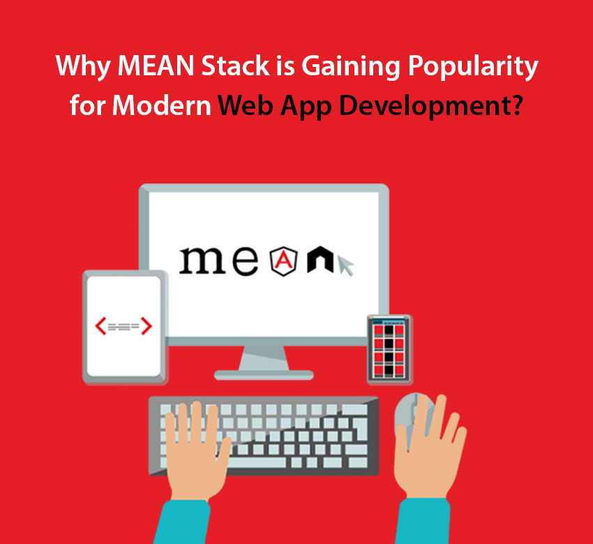 Why MEAN stack is gaining popularity for modern web app development?