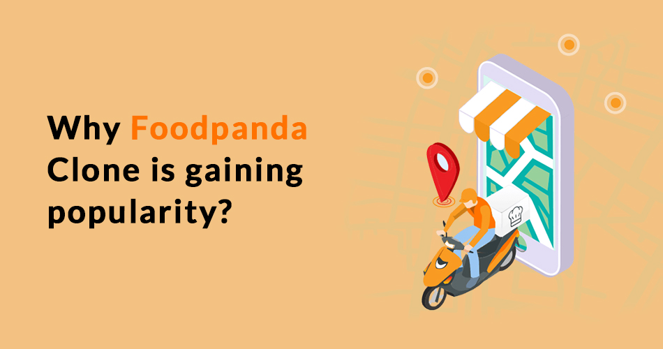 Why Foodpanda Clone is gaining popularity