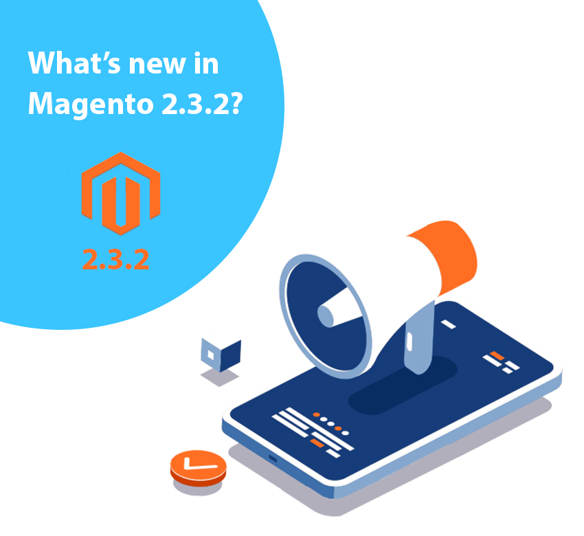 What’s new in Magento 2.3.2?