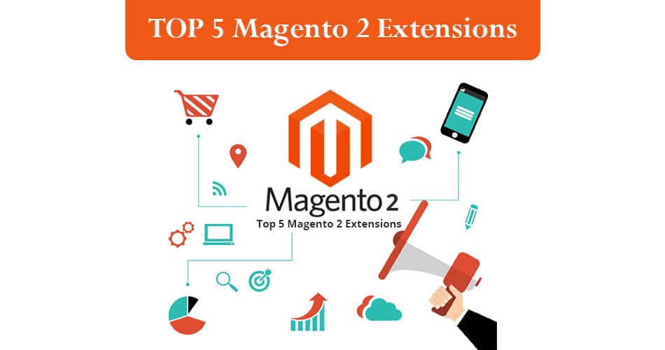 Top 5 Magento 2 Extensions