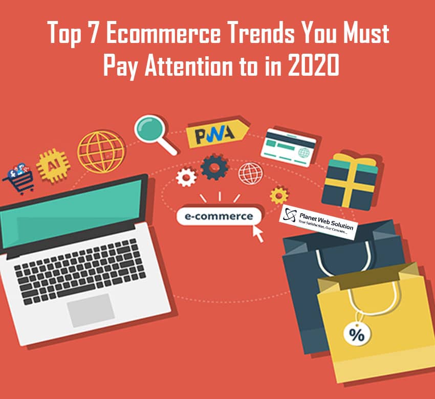 Top 7 Ecommerce trends you must pay attention to in 2020