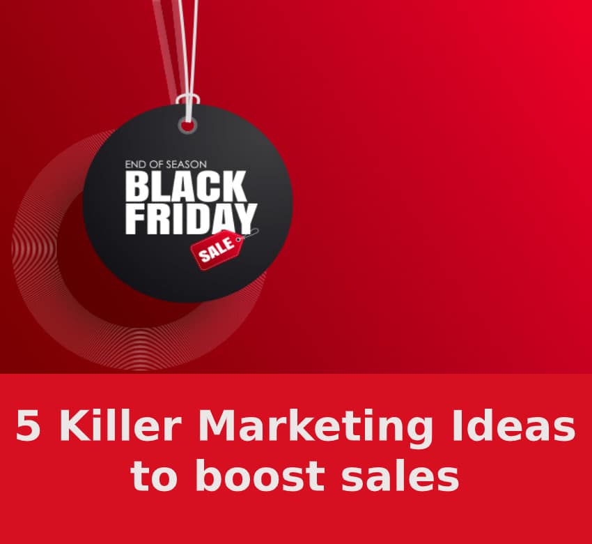 5 Killer Marketing Ideas for Black Friday & Cyber Monday (2019 Edition: Crash Course)