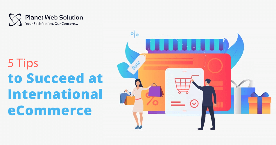 5 Tips to succeed at International eCommerce