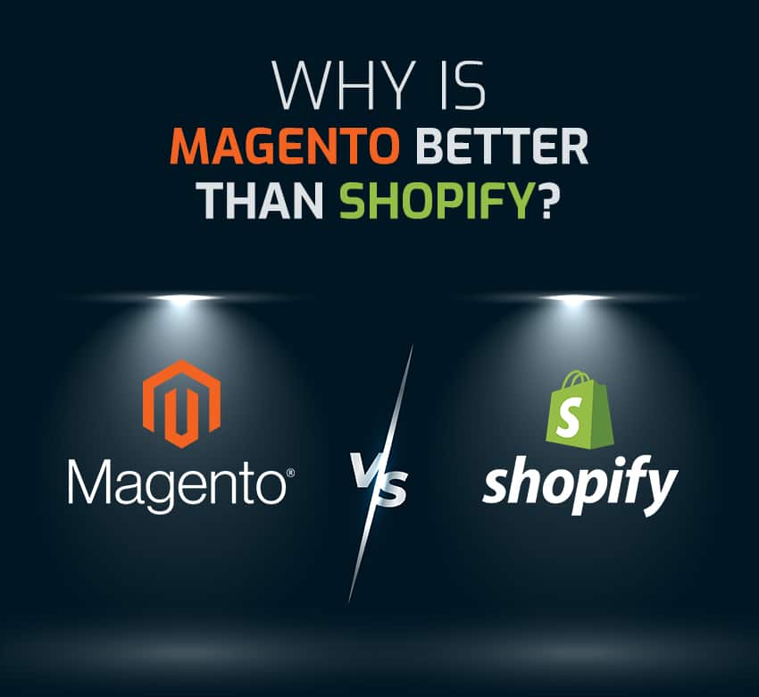Why is Magento Better Than Shopify?