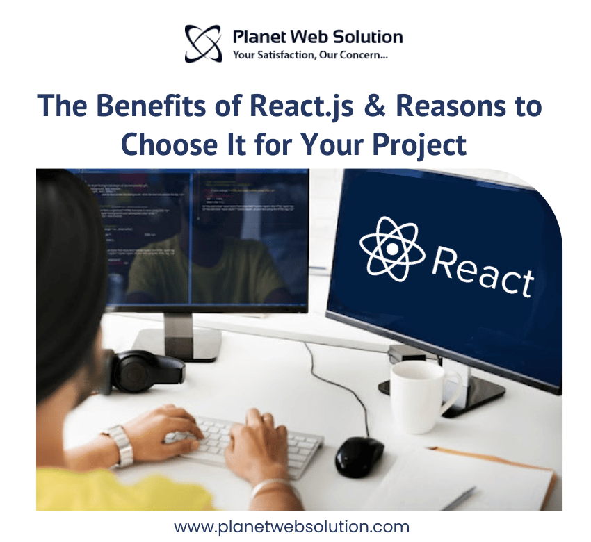 The Benefits Of React.js And Reasons To Choose It For Your Project