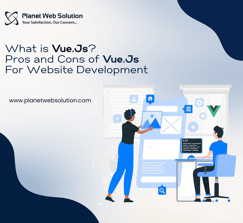 What Is Vue.Js? Pros And Cons of Vue.Js For Website Development