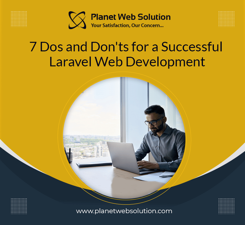 7 Dos and Don’ts for a Successful Laravel Web Development